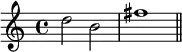 \relative c'' {
d2 b fis'1 \bar "||"
}