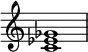 
{
\override Score.TimeSignature #'stencil = ##f
\relative c' {
   \clef treble 
   \time 4/4
   \key c \major
   <c es ges>1
} }
