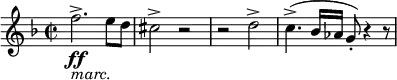 \relative c'' {
\new PianoStaff <<
\new Staff {
\set Staff.midiInstrument = #"piano" \key d \minor \clef treble \time 2/2 \set Score.tempoHideNote = ##t \tempo 2 = 60
f2. \ff _\markup { \italic { marc. } } -> e8 d8 |
cis2 -> r2 |
r2 d2 -> |
c4.( -> bes16 as16 g8 -.) r4 r8
} |
>>
}
