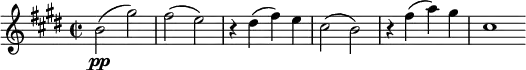 \relative c'' { \clef treble \key e \major \time 2/2 b2(\pp gis') | fis( e) | r4 dis( fis) e | cis2( b) | r4 fis'( a) gis | cis,1 \bar "" }