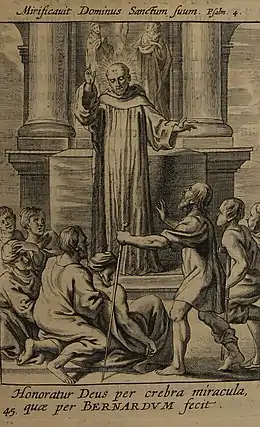 "Mirificauit Dominus Sanctum suum. Psalm. 4. Honoratur Deus per crebra miracula, quæ per BERNARDUM fecit."