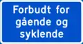 Pedestrians and cyclist prohibitedOn motorways and motor traffic roads