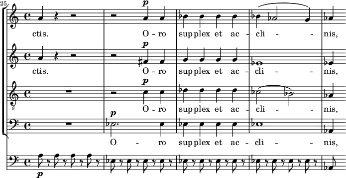 { << \new StaffGroup <<
\new Staff <<
\set Staff.midiInstrument = #"voice oohs"
\set Score.currentBarNumber = #25
\clef treble \key a \minor \time 4/4
\bar ""
\relative c'' {
\set Score.tempoHideNote = ##t \tempo 8 = 140
\clef treble \key a \minor \time 4/4
a4 r r2 r a4^\markup {\dynamic p} a bes bes bes bes bes( aes2 g4) aes
}
\addlyrics { ctis. O -- ro sup -- plex et ac -- cli -- nis, }
>>
\new Staff <<
\set Staff.midiInstrument = #"voice oohs"
\clef treble \key a \minor \time 4/4
\new Voice \relative c'' {
a4 r r2 r fis4^\markup {\dynamic p} fis g g g g es1 es4
}
\addlyrics { ctis. O -- ro sup -- plex et ac -- cli -- nis, }
>>
\new Staff <<
\set Staff.midiInstrument = #"voice oohs"
\clef "treble_8" \key a \minor \time 4/4
\new Voice \relative c' {
R1 r2 c4^\markup {\dynamic p} c des des des des ces2( bes) aes4
}
\addlyrics { O -- ro sup -- plex et ac -- cli -- nis, }
>>
\new Staff <<
\set Staff.midiInstrument = #"voice oohs"
\clef bass \key a \minor \time 4/4
\new Voice \relative c {
R1 es2.^\markup {\dynamic p} es4 es es es es es1 aes,4
}
\addlyrics { O -- ro sup -- plex et ac -- cli -- nis, } >>
>>
{ \new Staff <<
\set Staff.midiInstrument = #"cello"
\clef bass \key a \minor \time 4/4
\new Voice \relative c' {
a8\p r a r a r a r es r es r es r es r es r es r es r es r es r es r es r es r aes,
}
>>}
>> }