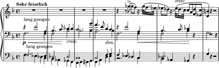 { \new PianoStaff <<
\new Staff \relative ges'' { \set Staff.midiInstrument = #"piano" \key f \major \clef treble \time 4/4 \set Score.tempoHideNote = ##t \tempo "Sehr feierlich" 4 = 45
R1*4 | % 5
r4 r8 ges8 ( ~ -> ges8 f8 ) r16.
ges32 ( f16. es32 | % 6
es8 des8 ) r16. es32 ^\markup{ \italic {cresc.} } ( des16. c32 c8 a8
<f des'>8 <es c'>8 | % 7
<d b'>4 ) r4 r2 }
\new Staff <<
\set Staff.midiInstrument = #"piano" \new Voice \relative f' {
\clef "bass" \key f \major \time 4/4 \stemUp r4 \p ^"lang gezogen" \< f2 a,4
| % 2
bes4. c8 \! des4 _\markup{ \italic {cresc.} } des4 | % 3
c2. bes'4 | % 4
a4. f8 d4 _\markup{ \italic {dim.} } c4 | % 5
r4 f2 a,4 \< | % 6
bes4. c8 des4 \! r4 | % 7
R1 }
\new Voice \relative f {
\stemDown \clef "bass" \key f \major \time 4/4 f2. f4
\! | % 2
f2 bes2 | % 3
bes2. bes4 | % 4
a2. bes4 | % 5
f2. f4 | % 6
f2 bes4 \! s4 | % 7
g2. r4 } >>
\new Staff <<
\set Staff.midiInstrument = #"piano" \new Voice \relative f {
\clef "bass" \key f \major \time 4/4 \stemUp f2. ^"lang gezogen" es4 | % 2
des2 des2 | % 3
c1 | % 4
c2 f4 g4 | % 5
f4 es4 des4 c4 | % 6
bes4 as4 ges4 r4 | % 7
g'4 r4 r2 }
\new Voice \relative f {
\clef "bass" \key f \major \time 4/4 \stemDown f4 es4 des4 c4
| % 2
bes4 as4 ges4 f4 | % 3
e4 f4 fis4 g4 | % 4
f4 a4 d4 e4 | % 5
r2. c4 | % 6
des2. s4 s1 } >>
>> }